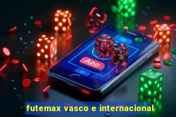 futemax vasco e internacional
